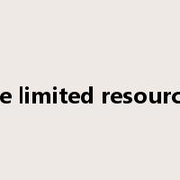 the limited resources是什么意思