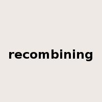 recombining是什么意思