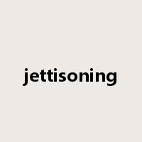 jettisoning是什么意思