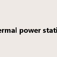 thermal power station是什么意思