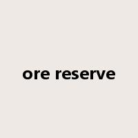 ore reserve是什么意思