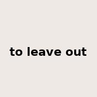 to leave out是什么意思
