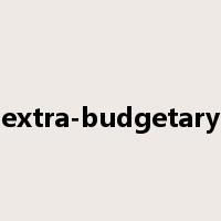 extra-budgetary是什么意思
