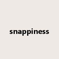 snappiness是什么意思