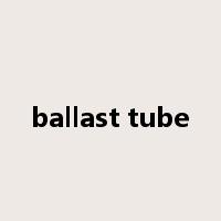 ballast tube是什么意思