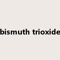 bismuth trioxide是什么意思