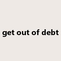 get out of debt是什么意思