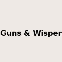 Guns & Wisper是什么意思
