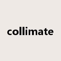 collimate是什么意思
