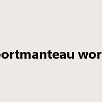 portmanteau word是什么意思