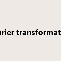 fourier transformation是什么意思
