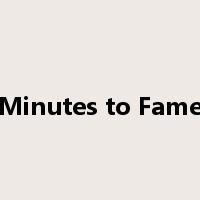 Minutes to Fame是什么意思