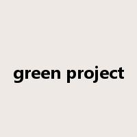 green project是什么意思