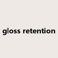 gloss retention是什么意思