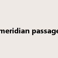 meridian passage是什么意思