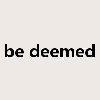 be deemed是什么意思