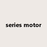 series motor是什么意思