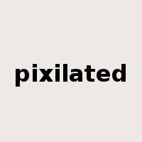 pixilated是什么意思