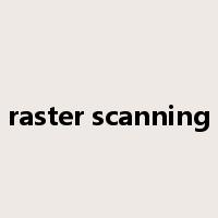 raster scanning是什么意思