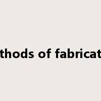 methods of fabrication是什么意思