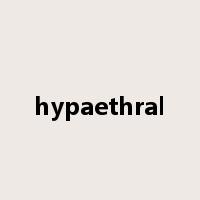 hypaethral是什么意思
