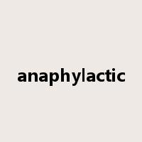 anaphylactic是什么意思