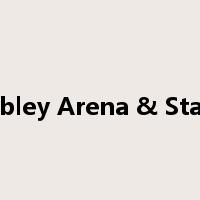 Wembley Arena & Stadium是什么意思