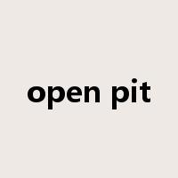 open pit是什么意思