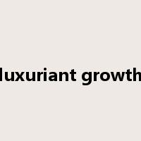 luxuriant growth是什么意思