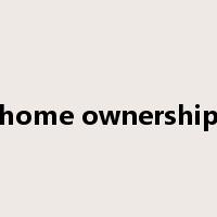 home ownership是什么意思