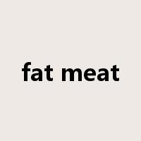 fat meat是什么意思