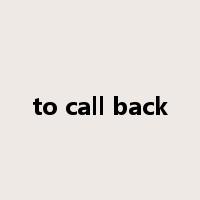 to call back是什么意思
