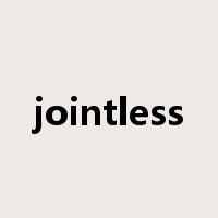 jointless是什么意思