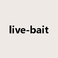 live-bait是什么意思