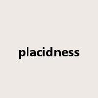 placidness是什么意思