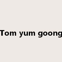 Tom yum goong是什么意思