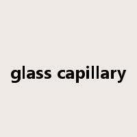glass capillary是什么意思
