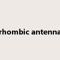 rhombic antenna是什么意思