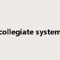 collegiate system是什么意思