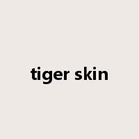 tiger skin是什么意思
