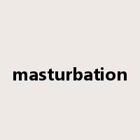 masturbation是什么意思