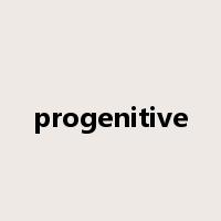 progenitive是什么意思