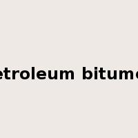 petroleum bitumen是什么意思