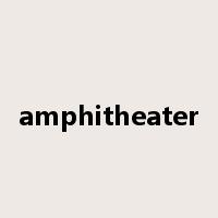 amphitheater是什么意思