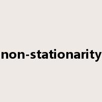 non-stationarity是什么意思