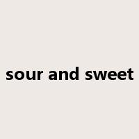 sour and sweet是什么意思