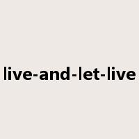 live-and-let-live是什么意思