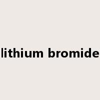 lithium bromide是什么意思
