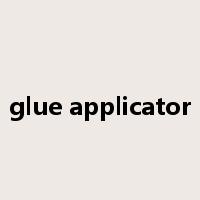 glue applicator是什么意思