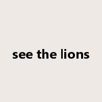 see the lions是什么意思